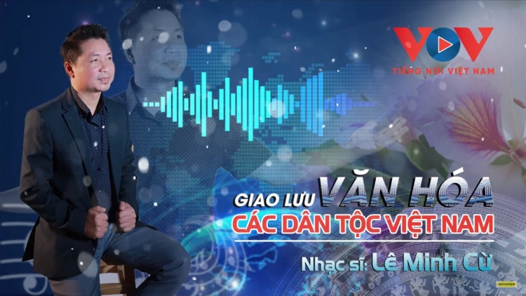 Lê Minh Cừ-Sứ giả văn hóa của đồng bào DTTS