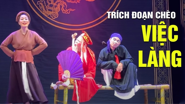 Trích đoạn VIỆC LÀNG (Vở Chèo Quan Âm Thị Kính)