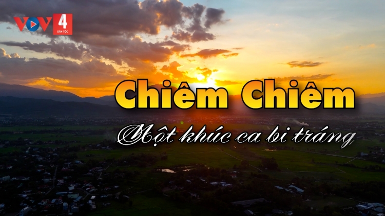 CHIÊM CHIÊM – MỘT KHÚC CA BI TRÁNG