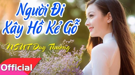 Người đi xây hồ kẻ gỗ