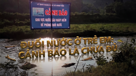 Đuối nước ở trẻ em: Cảnh báo là chưa đủ