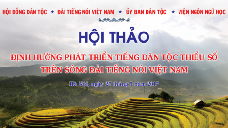 Đài TNVN tổ chức Hội thảo Định hướng phát triển phát thanh tiếng dân tộc thiểu số