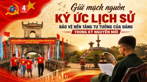 GIỮ MẠCH NGUỒN KÝ ỨC LỊCH SỬ