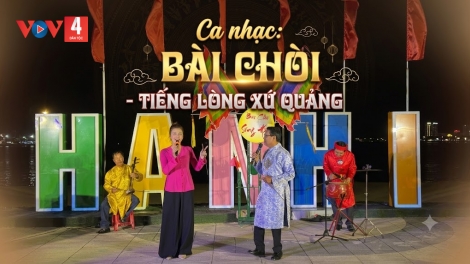 Ca nhạc: BÀI CHÒI- TIẾNG LÒNG XỨ QUẢNG