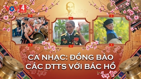 Ca nhạc: ĐỒNG BÀO CÁC DTTS VỚI BÁC HỒ