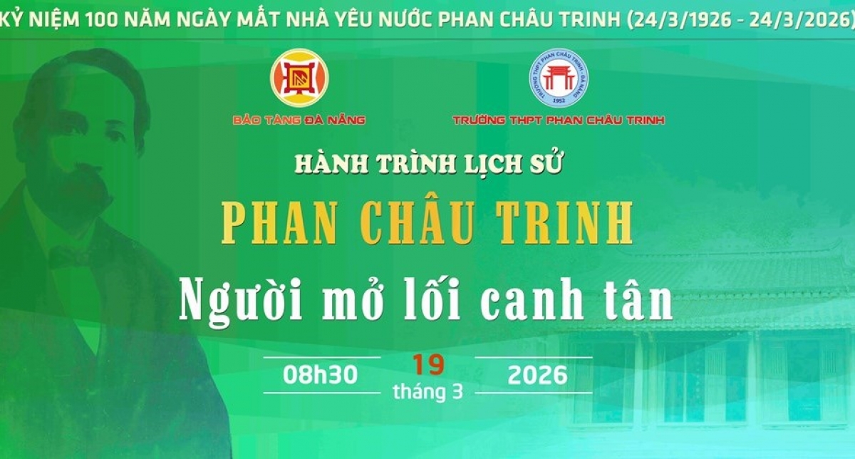 Chương trình “Hành trình lịch sử” với chủ đề “Phan Châu Trinh - Người mở lối canh tân”.